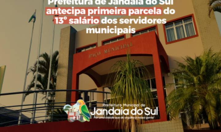 Prefeitura de Jandaia do Sul antecipa primeira parcela do 13º salário aos servidores municipais