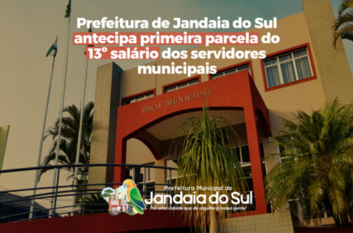 Prefeitura de Jandaia do Sul antecipa primeira parcela do 13º salário aos servidores municipais